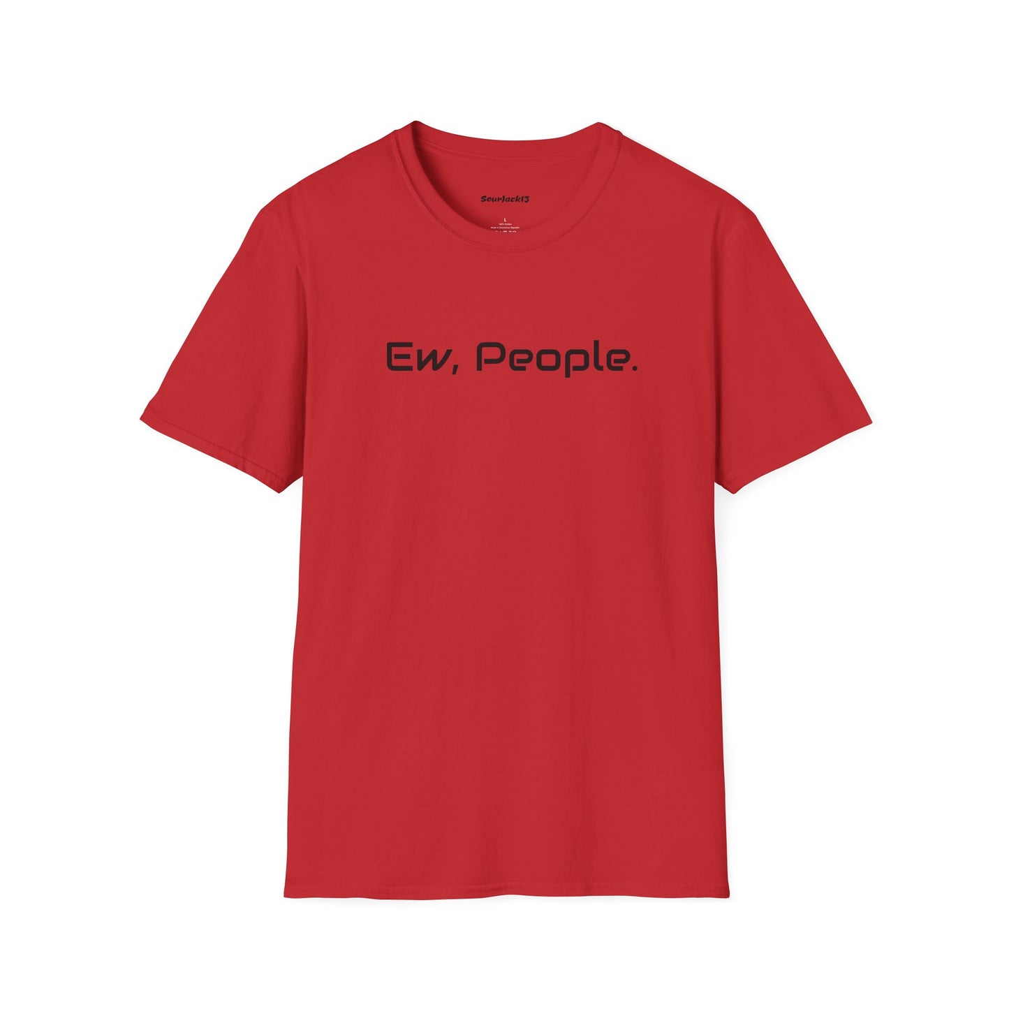 Ew, People Shirt - Unisex Softstyle T-Shirt