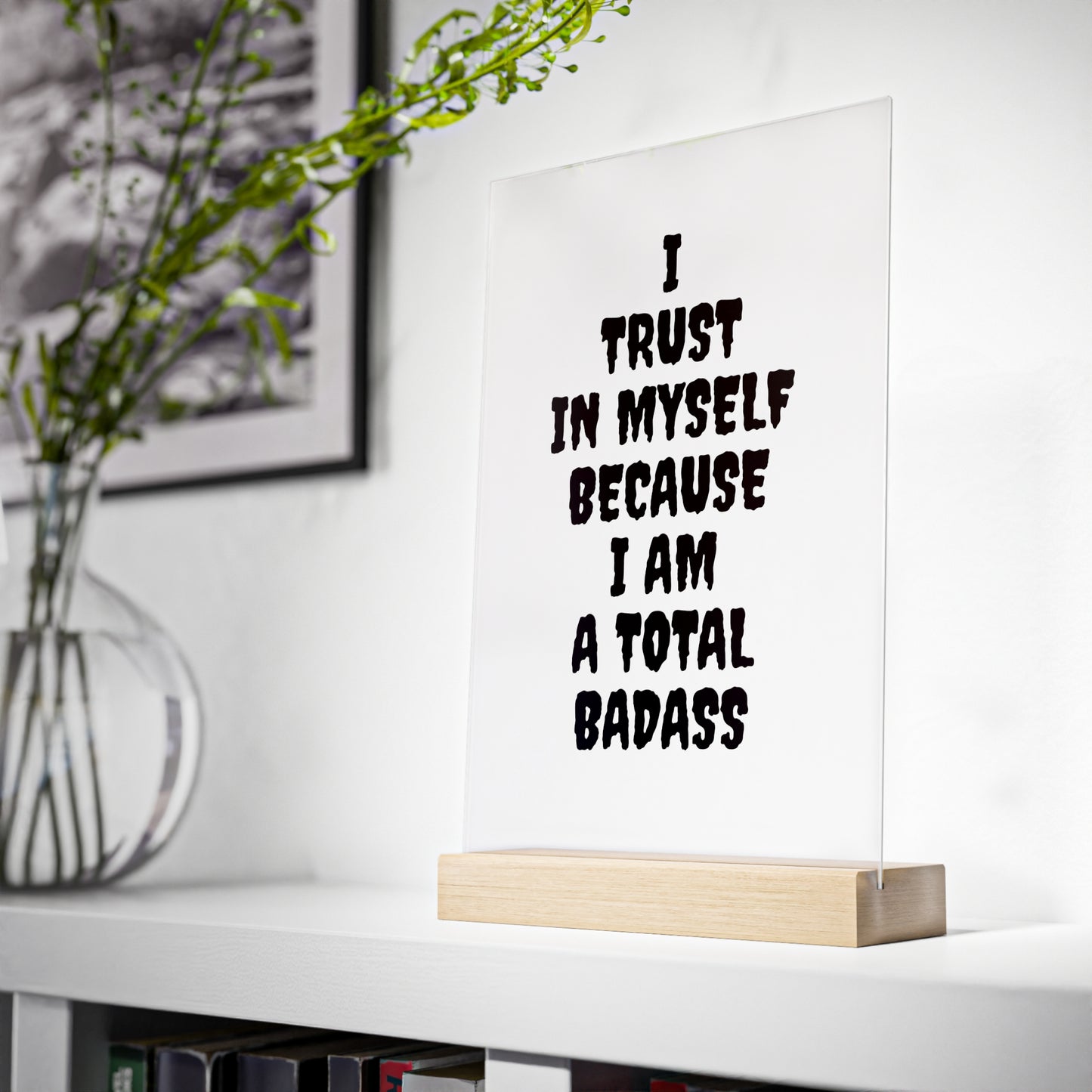 Bad*ss Acrylic Sign with Wooden Stand