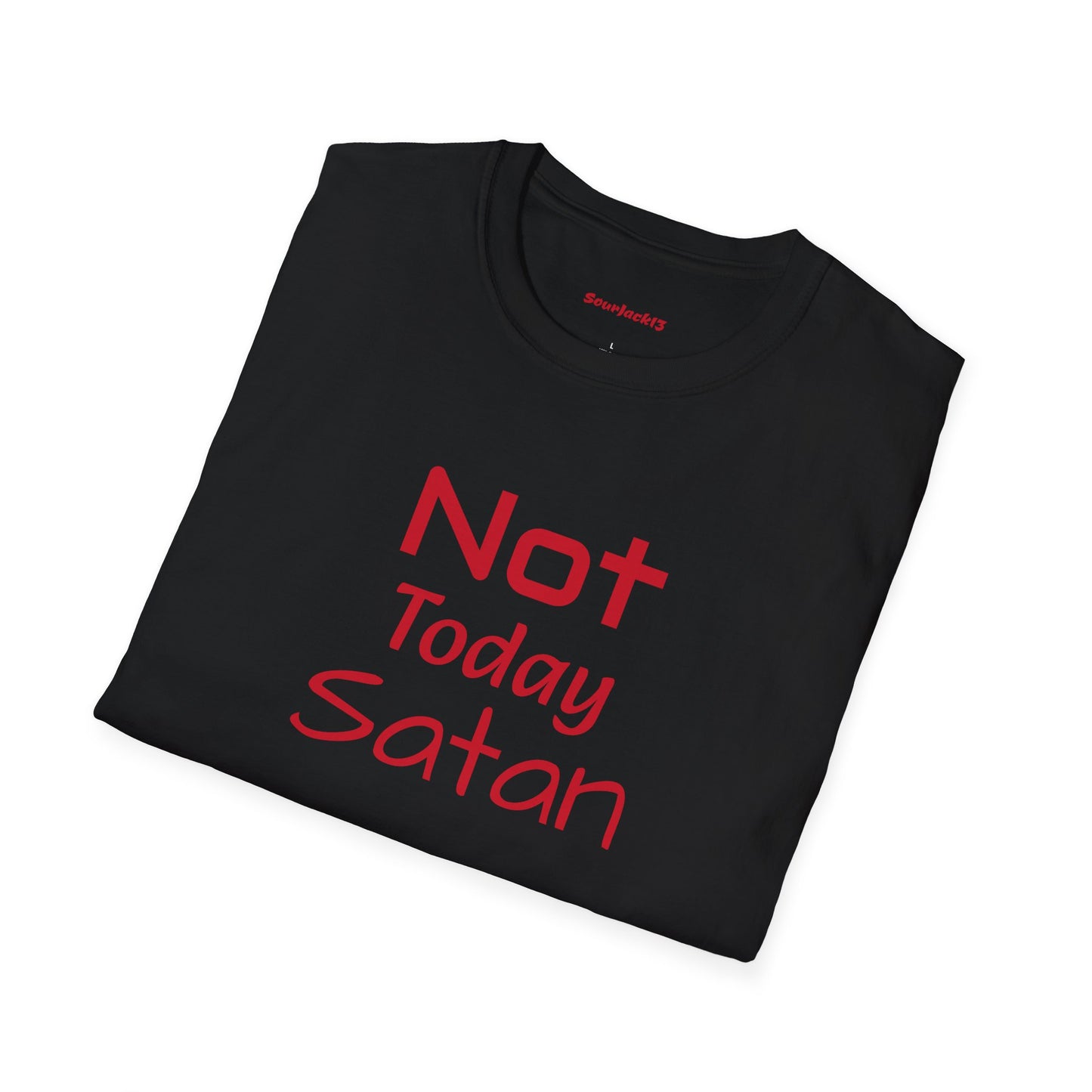 Not Today Satan Shirt - Unisex Softstyle T-Shirt