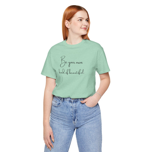 Your Own Beautiful Unisex Short Sleeve Tee