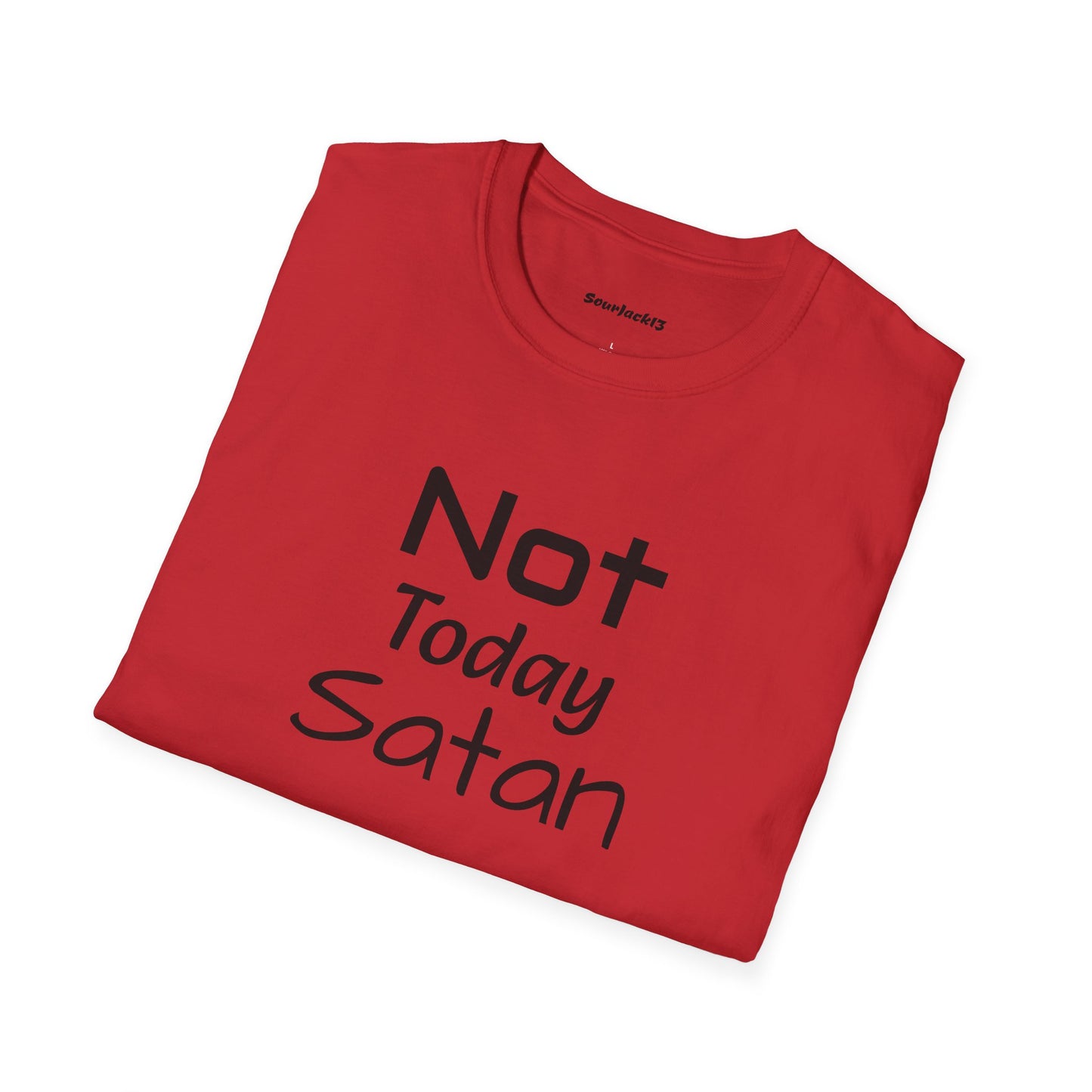 Not Today Satan Shirt - Unisex Softstyle T-Shirt